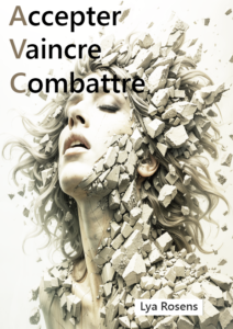 AVC (Accepter, Vaincre, Combattre) de Lya Rosens