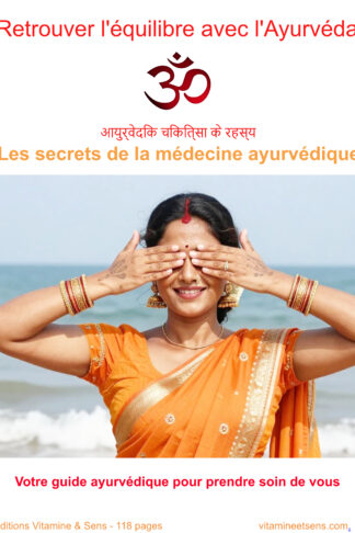 Guide complet sur la médecine ayurvedique - éditions vitamine et sens